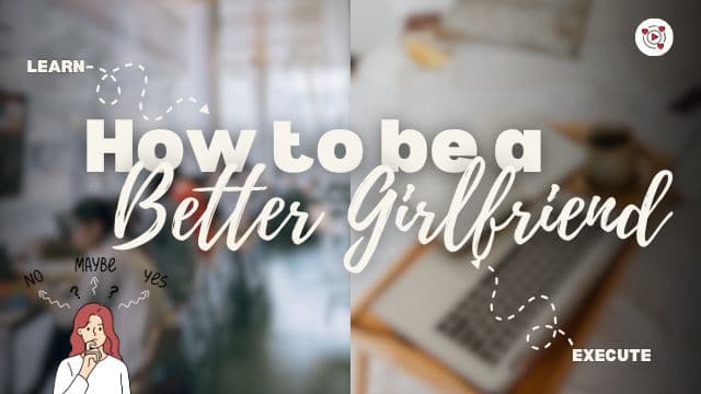 How to Be an Amazing Girlfriend (Even When Miles Apart)